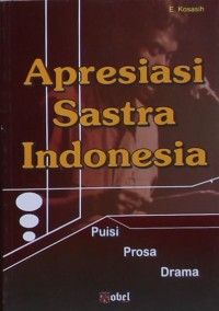 Image of Apresiasi Sastra Indonesia: Puisi, Prosa, Drama