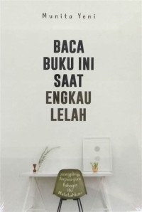 Image of Baca Buku Ini Saat Engkau Lelah