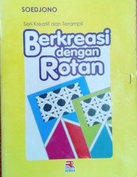 Image of Berkreasi dengan Rotan : Seri Kreatif dan Terampil