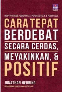 Image of Cara Tepat Berdebat Secara Cerdas, Meyakinkan, & Positif