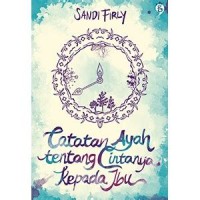 Image of Catatan Ayah Tentang Cintanya kepada ibu