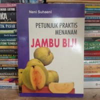 Image of Petunjuk Praktis Menanam Jambu Biji